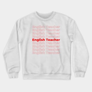 English Teacher - repeating red text Crewneck Sweatshirt